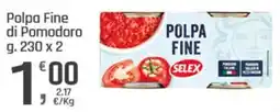Supermercati Dok Selex Polpa Fine di Pomodoro offerta