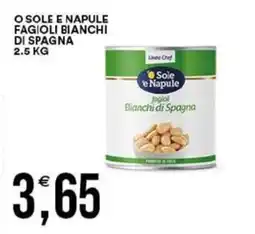 Vantaggio Cash&Carry O sole e napule fagioli bianchi di spagna offerta