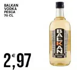 Vantaggio Cash&Carry Balkan vodka pesca offerta