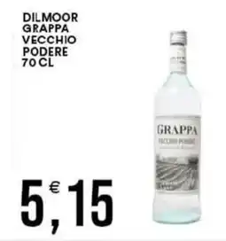 Vantaggio Cash&Carry Dilmoor grappa vecchio podere offerta