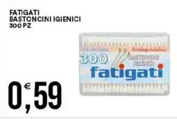 Vantaggio Cash&Carry Fatigati bastoncini igienici 300 pz offerta