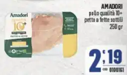 Gruppo di Palo AMADORI pollo qualità 10+ petto a fette sottili offerta