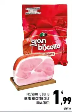 Conad City Prosciutto cotto gran biscotto deli ROVAGNATI offerta