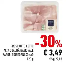 Conad Prosciutto cotto alta qualità nazionale SAPORI&DINTORNI CONAD offerta
