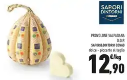 Conad Provolone valpadana d.o.p. SAPORI&DINTORNI CONAD offerta