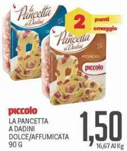 Supermercati Piccolo Piccolo la pancetta a dadini dolce/affumicata offerta