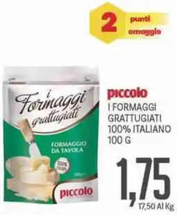 Supermercati Piccolo Piccolo i formaggi grattugiati 100% italiano offerta