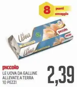 Supermercati Piccolo Piccolo le uova da galline allevate a terra offerta