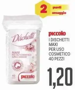Supermercati Piccolo Piccolo i dischetti maxi per uso cosmetico offerta