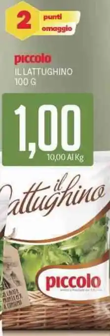 Supermercati Piccolo Piccolo il lattughino offerta