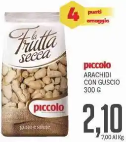 Supermercati Piccolo Piccolo arachidi con guscio offerta