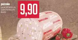 Supermercati Piccolo Piccolo la mortadella con pistacchi offerta