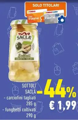 Conad Sottoli sacla carciofini tagliati e -funghetti coltivati offerta