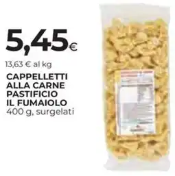 Ipercoop Cappelletti alla carne pastificio il FUMAIOLO offerta