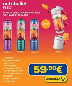 Euronics Nutribullet flex il nuovo frullatore portatile con base staccabile offerta