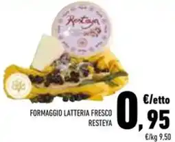 Conad Superstore Formaggio latteria fresco RESTEYA offerta