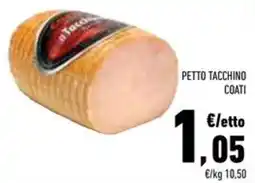 Conad Superstore Petto tacchino coati offerta