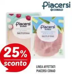 Conad Superstore Linea affettati PIACERSI CONAD offerta