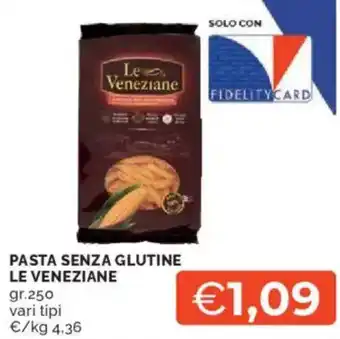 Mercatò Pasta senza glutine LE VENEZIANE offerta