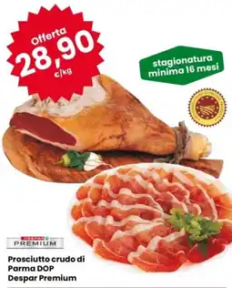 Eurospar Prosciutto crudo di Parma DOP Despar Premium offerta