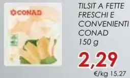 Conad Superstore Tilsit a fette freschi e convenienti CONAD offerta