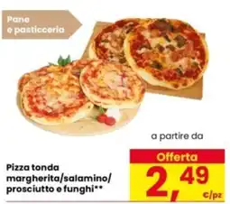 Eurospar Pizza tonda margherita/salamino/ prosciutto e funghi offerta