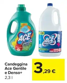 Carrefour Market Candeggina Ace Gentile e Denso+ offerta