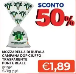 Mercatò Mozzarella di bufala campana dop ciuffo trasparente ponte reale offerta