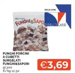 Mercatò Funghi porcini a cubetti surgelati FUNGHI&SAPORI offerta