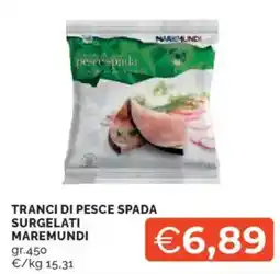 Mercatò Tranci di pesce spada surgelati MAREMUNDI offerta