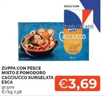 Mercatò Zuppa con pesce misto e pomodoro cacciucco surgelata ESCA offerta