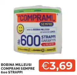 Mercatò Bobina milleusi comprami sempre 600 strappi offerta