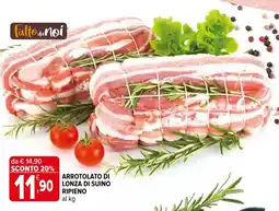 Iperal Fatto du noi arrotolato di lonza di suino ripieno offerta