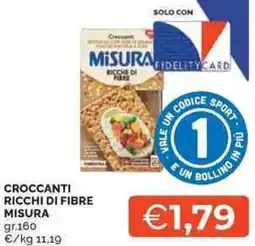 Mercatò Local Croccanti ricchi di fibre MISURA offerta