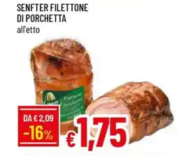 IperFamila Senfter filettone di porchetta offerta