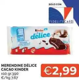 Mercatò Local Merendine délice cacao KINDER offerta