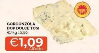 Mercatò Local Gorgonzola dop dolce tosi offerta