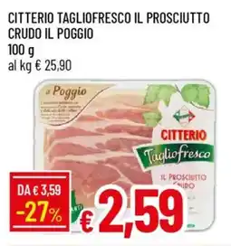 IperFamila Citterio tagliofresco il prosciutto crudo il poggio offerta