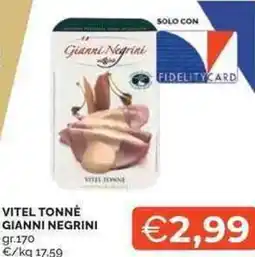 Mercatò Local Vitel tonné GIANNI NEGRINI offerta