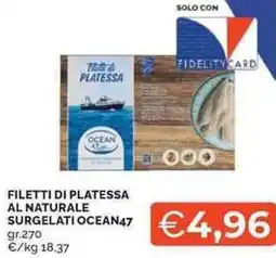 Mercatò Local Filetti di platessa al naturale surgelati ocean47 offerta