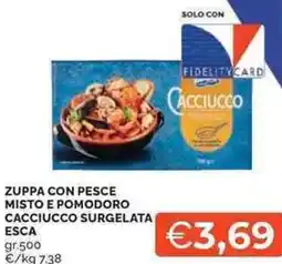 Mercatò Local Zuppa con pesce misto e pomodoro cacciucco surgelata ESCA offerta