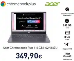 Unieuro Acer Chromebook Plus 515 CB5152H34ZU offerta