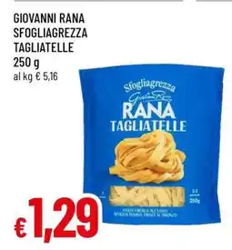 Famila GIOVANNI RANA SFOGLIAGREZZA TAGLIATELLE offerta