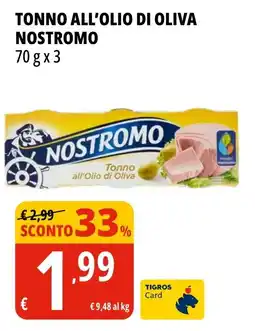 Tigros Tonno all'olio di oliva NOSTROMO offerta