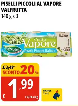 Tigros Piselli piccoli al vapore VALFRUTTA offerta