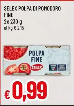 Famila SELEX POLPA DI POMODORO FINE offerta