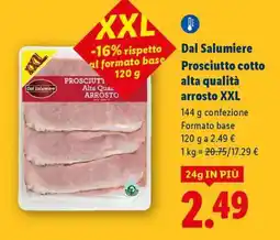 Lidl Dal Salumiere Prosciutto cotto alta qualità arrosto XXL offerta