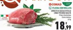 Conad Arrosto di Coscia di Vitello offerta
