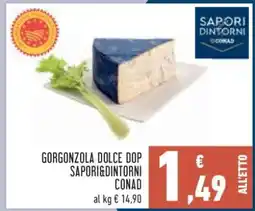 Conad Gorgonzola Dolce DOP Sapori&Dintorni Conad offerta