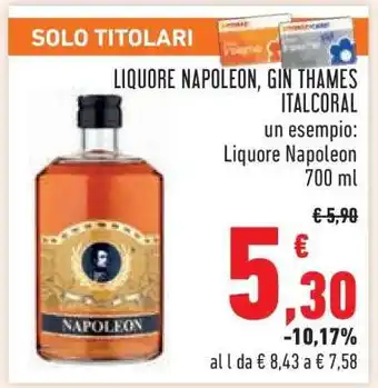 Conad LIQUORE NAPOLEON, GIN THAMES ITALCORAL offerta
